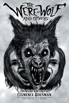 The Were-Wolf and Others: The Weird Writings of... 161498378X Book Cover