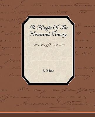 A Knight of the Nineteenth Century 143857309X Book Cover