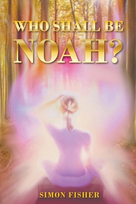 Who Shall Be Noah? 1789557542 Book Cover