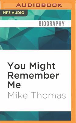 You Might Remember Me: The Life and Times of Ph... 1522691480 Book Cover