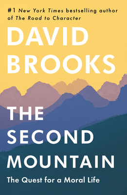 The Second Mountain: The Quest for a Moral Life 0812993268 Book Cover