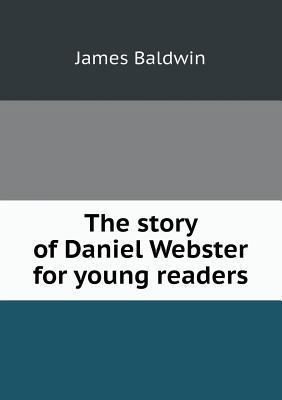 The story of Daniel Webster for young readers 5518783329 Book Cover