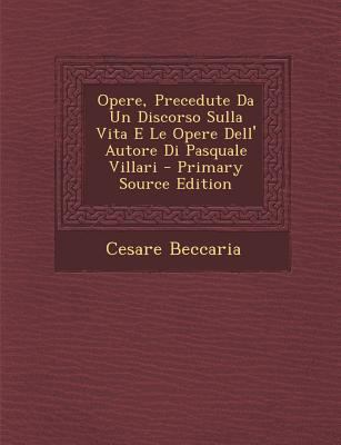 Opere, Precedute Da Un Discorso Sulla Vita E Le... [Italian] 1294423592 Book Cover