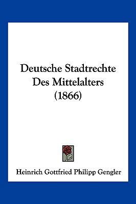 Deutsche Stadtrechte Des Mittelalters (1866) [German] 1161056963 Book Cover