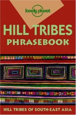 Lonely Planet Hill Tribes Phrasebook 0864426356 Book Cover