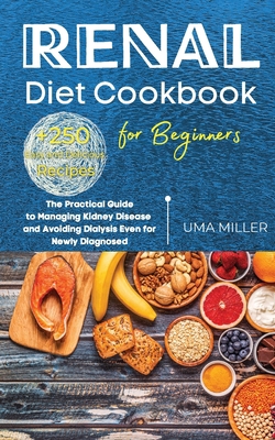 Renal Diet Cookbook for Beginners: The Practica... 1802345760 Book Cover