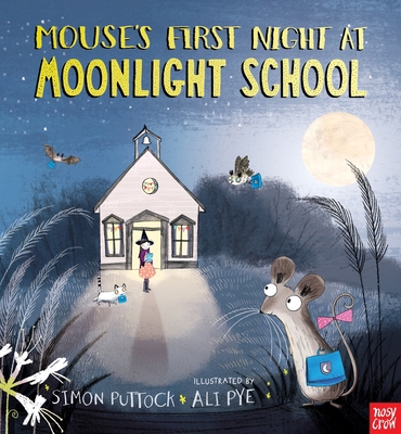 Mouse's First Night at Moonlight School 0763676071 Book Cover