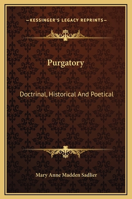 Purgatory: Doctrinal, Historical And Poetical 1169337120 Book Cover