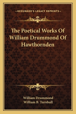 The Poetical Works of William Drummond of Hawth... 1163790923 Book Cover