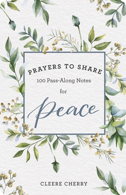 100 Pass-Along Notes for Peace: Prayers to Shar... 1644546612 Book Cover