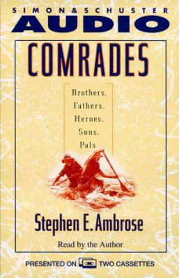 Comrades: Brothers, Fathers, Sons, Pals 0671045792 Book Cover
