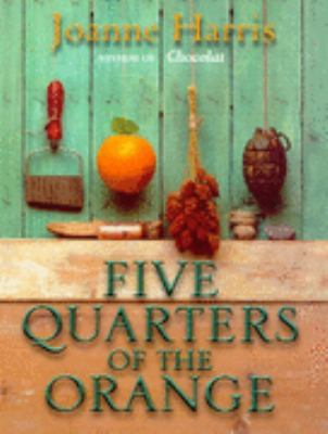 Five Quarters Of The Orange - 1st Edition/1st P... 0385601697 Book Cover