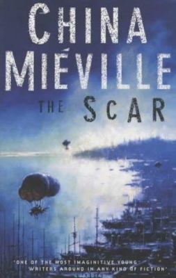 The Scar. China Miville 0330392905 Book Cover