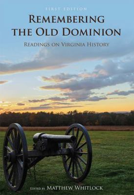 Remembering the Old Dominion: Readings on Virgi... 1516506898 Book Cover