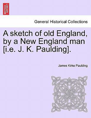 A sketch of old England, by a New England man [... 1241584699 Book Cover