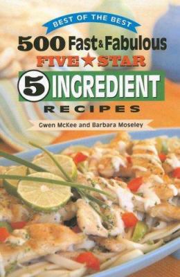 500 Fast & Fabulous Five Star 5 Ingredient Recipes B00A2IPDJS Book Cover