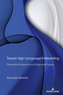 Taiwan Sign Language Interpreting: Theoretical ... 1433177439 Book Cover
