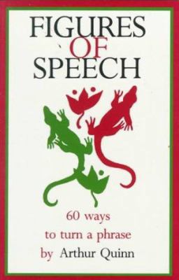 Figures of Speech: 60 Ways To Turn A Phrase 1880393026 Book Cover