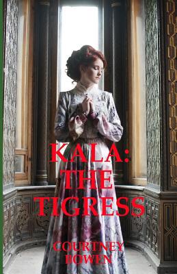 Kala: The Tigress 1098505042 Book Cover