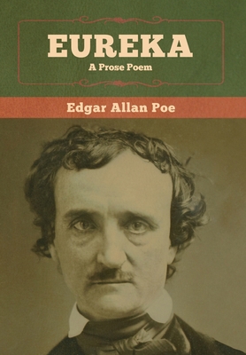 Eureka: A Prose Poem 1647993318 Book Cover