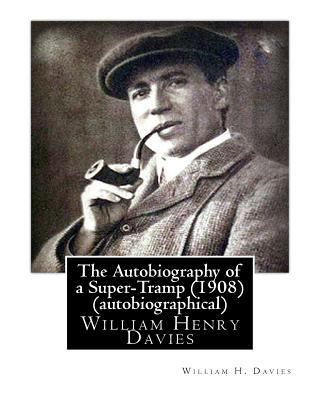 The Autobiography of a Super-Tramp (Fifield, 19... 1530792320 Book Cover