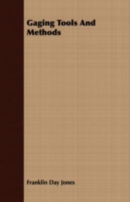Gaging Tools and Methods 1409719464 Book Cover