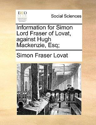 Information for Simon Lord Fraser of Lovat, aga... 1170361153 Book Cover