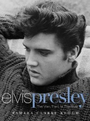 Elvis Presley : The Man, the Life, the Style 0743263324 Book Cover