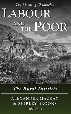 Labour and the Poor Volume VI: The Rural Districts 1913515060 Book Cover