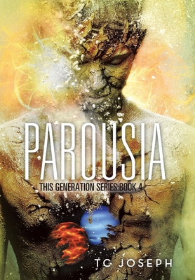 Parousia: This Generation Series: Book 4 1480864722 Book Cover