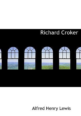 Richard Croker [Large Print] 1115398903 Book Cover
