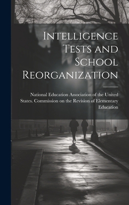 Intelligence Tests and School Reorganization 1019886250 Book Cover