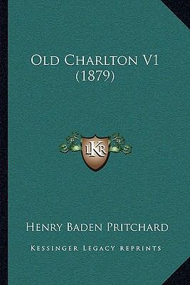 Old Charlton V1 (1879) 1164913573 Book Cover