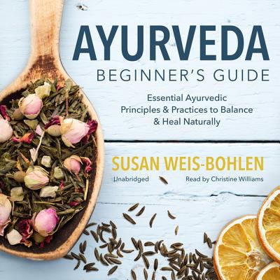 Ayurveda Beginner's Guide: Essential Ayurvedic ... 1982549513 Book Cover