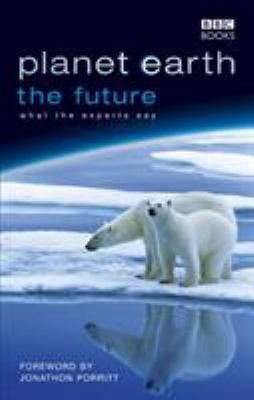 Planet Earth: The Future: Environmentalists and... 0563539054 Book Cover