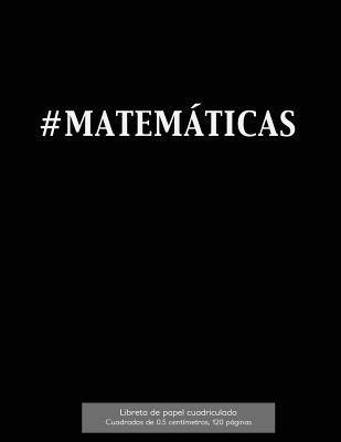 #MATEMÁTICAS Libreta de papel cuadriculado, cua... [Spanish] 1523406852 Book Cover