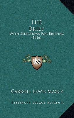 The Brief: With Selections For Briefing (1916) 1165856433 Book Cover