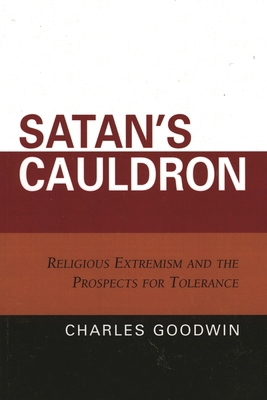 Satan's Cauldron: Religious Extremism and the P... 076183379X Book Cover