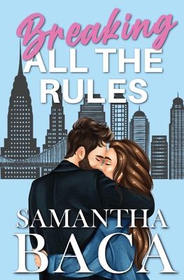 Breaking All The Rules 1963930649 Book Cover