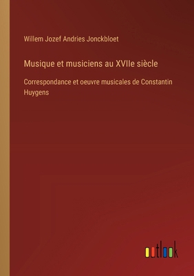 Musique et musiciens au XVIIe siècle: Correspon... [French] 3385012260 Book Cover