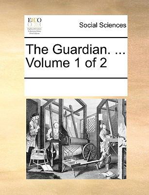 The Guardian. ... Volume 1 of 2 1170308937 Book Cover