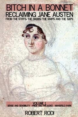 Bitch In a Bonnet: Reclaiming Jane Austen from ... 1469922657 Book Cover