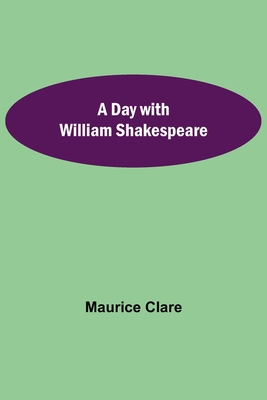 A Day With William Shakespeare 9354599818 Book Cover