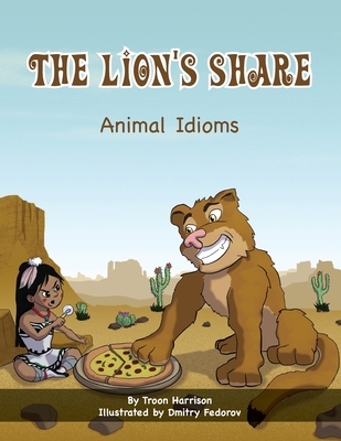 The Lion's Share: Animal Idioms (A Multicultura... 1951787021 Book Cover