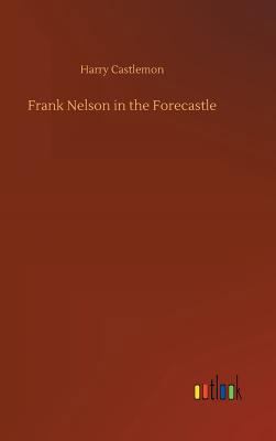 Frank Nelson in the Forecastle 3734044650 Book Cover