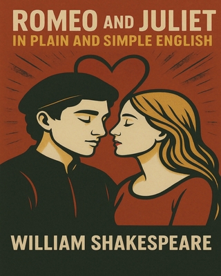 Romeo and Juliet In Plain and Simple English: (... 146997374X Book Cover