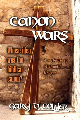 Canon Wars: A response to Michael J. Kruger B0DDRN83C6 Book Cover