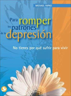 Para romper los patrones de la depresión: No ti... [Spanish] 9688608238 Book Cover