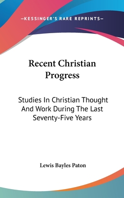 Recent Christian Progress: Studies In Christian... 0548274185 Book Cover