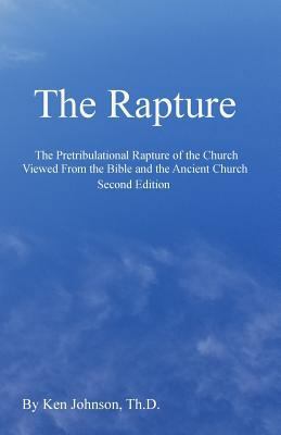 The Rapture: The Pretribulational Rapture Viewe... 144862763X Book Cover